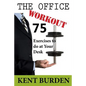 The Office Workout: 75 Exercises to do at Your Desk - Paperback