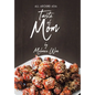 Taste of Mom: All Around Asia - Hardcover
