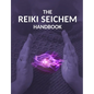 The Reiki Seichem Handbook - Paperback