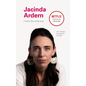 Jacinda Ardern: On Kindness, Empathu, and Strength - Hardcover