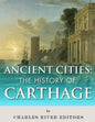 Ancient Cities: The History of Carthage - Paperback