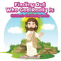 Finding Out Who God Really Is Children's Christianity Books - Paperback