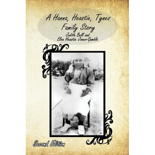 A Hanna, Heastie, Tynes Family Story - Paperback