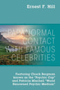 Paranormal Contact with Famous Celebrities: Featuring Chuck Bergman Known as the "Psychic Cop" and Patricia Mischell "World Renowned Psychic Medium" - Paperback