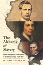 The Alchemy of Slavery: Human Bondage and Emancipation in the Illinois Country, 1730-1865 - Paperback