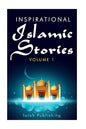 Inspirational Islamic Stories: Volume 1 - Paperback
