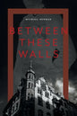 Between These Walls - Paperback