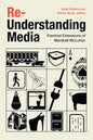 Re-Understanding Media: Feminist Extensions of Marshall McLuhan - Paperback