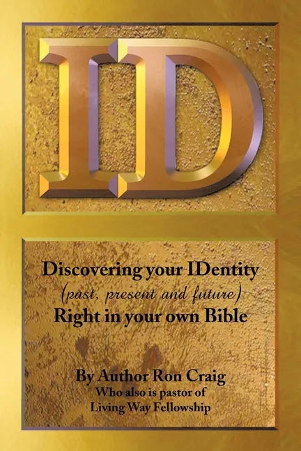 Id: Discovering Your Identity (Past, Present and Future) Right in Your Own Bible - Paperback