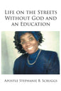 Life on the Streets Without God and an Education - Paperback