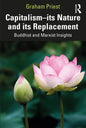 Capitalism--Its Nature and Its Replacement: Buddhist and Marxist Insights - Paperback