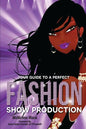 Your Guide to a Perfect Fashion Show Production - Paperback