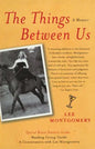 Things Between Us: A Memoir - Paperback