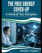The Free Energy Cover-Up: A Hundred Year Deception - Paperback