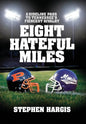 Eight Hateful Miles: A Sideline Pass to Tennessee's Fiercest Rivalry - Hardcover