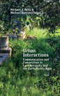 Urban Interactions: Communication and Competition in Late Antiquity and the Early Middle Ages - Paperback
