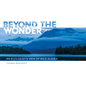 Beyond the Wonder: An Ecologist's View of Wild Alaska - Hardcover