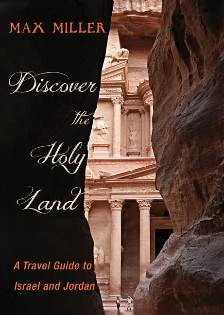 Discover the Holy Land: A Travel Guide to Israel and Jordan - Paperback