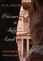 Discover the Holy Land: A Travel Guide to Israel and Jordan - Hardcover