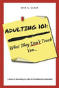 Adulting 101: What They Don't Teach You - Paperback
