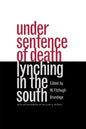 Under Sentence of Death: Lynching in the South - Paperback