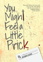 You Might Feel a Little Prick - Hardcover