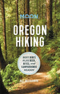Moon Oregon Hiking: Best Hikes Plus Beer, Bites, and Campgrounds Nearby - Paperback