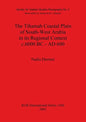 The Tihamah Coastal Plain of South-West Arabia in its Regional Context c. 6000 BC - AD 600 - Paperback