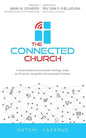 The Connected Church: A Social Media Communication Strategy Guide for Churches, Nonprofits and Individuals in Ministry - Paperback