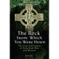 The Rock from Which You Were Hewn: The Lives and Legacy of Holy Irish Men and Women - Paperback