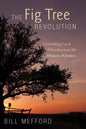 The Fig Tree Revolution: Unleashing Local Churches Into the Mission of Justice - Hardcover