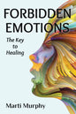 Forbidden Emotions: The Key to Healing - Paperback