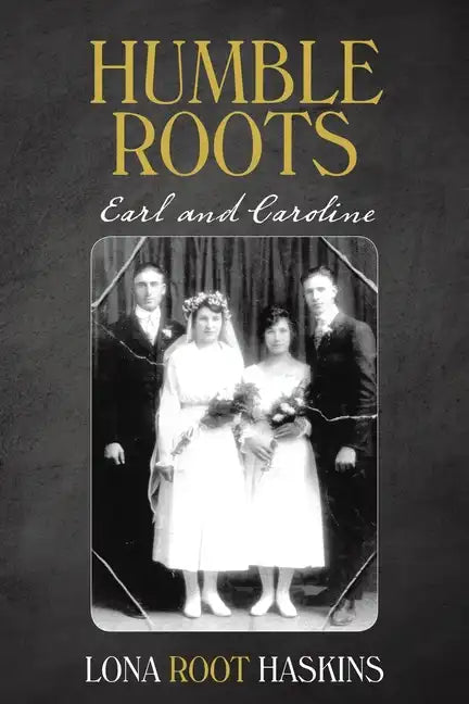 Humble Roots: Earl and Caroline - Paperback
