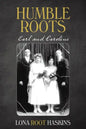 Humble Roots: Earl and Caroline - Paperback