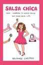 Salsa Chica: How I Learned To Dance Salsa And Avoid Real Life - Paperback
