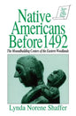Native Americans Before 1492: Moundbuilding Realms of the Mississippian Woodlands - Paperback