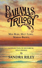 Bahamas Trilogy: Miss Ruby, Matt Lowe, Mariah Brown, a Collection of Historical Solo Dramas - Paperback
