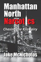 Manhattan North Narcotics: Chasing the Kilo Fairy - Paperback