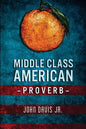 Middle Class American Proverb - Paperback