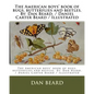 The American boys' book of bugs, butterflies and beetles. By: Dan Beard. / Daniel Carter Beard / Illustrated - Paperback