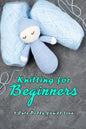 Knitting for Beginners: 5 Cute Dolls You'll Love: Doll Knitting - Paperback