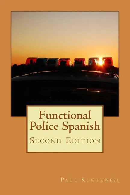 Functional Police Spanish: Second Edition - Paperback