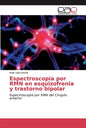 Espectroscopia por RMN en esquizofrenia y trastorno bipolar - Paperback