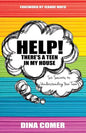 Help! There's a Teen in My House: Six Secrets to Understanding Your Teen - Paperback
