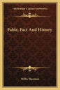 Fable, Fact And History - Paperback