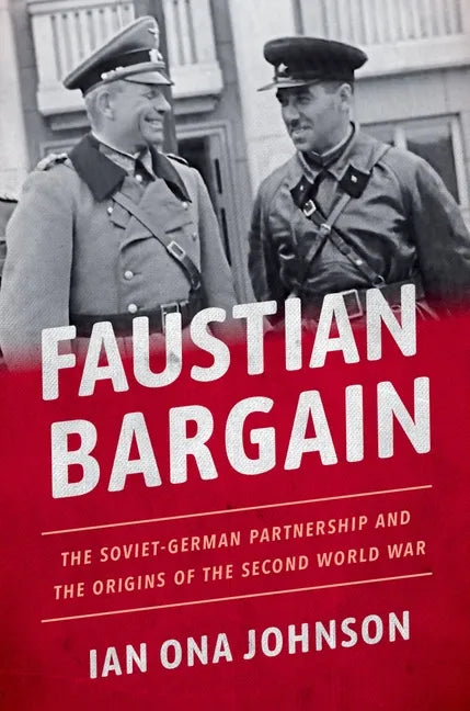 Faustian Bargain: The Soviet-German Partnership and the Origins of the Second World War - Hardcover