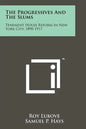 The Progressives And The Slums: Tenement House Reform In New York City, 1890-1917 - Paperback