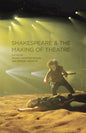 Shakespeare and the Making of Theatre - Paperback