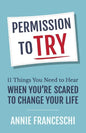 Permission to Try: 11 Things You Need to Hear When You're Scared to Change Your Life - Paperback