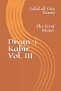 Divan-i Kabir, Volume III: The First Meter - Paperback